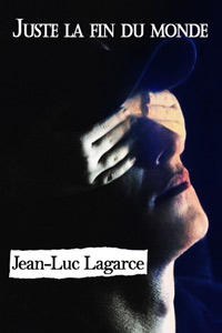 Juste la fin du monde de Jean-Luc Lagarce